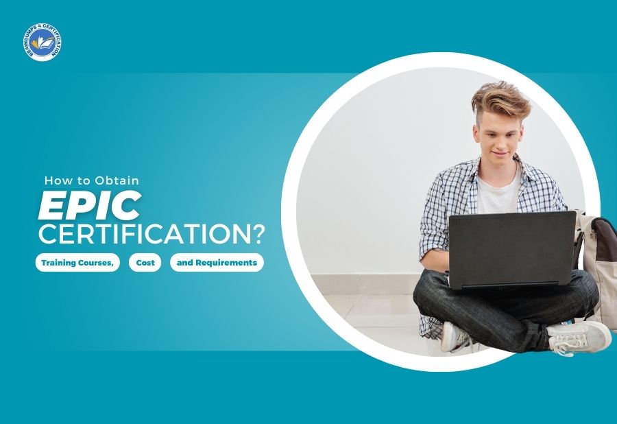 How to Obtain EPIC Certification? Training Courses, Cost and Requirements